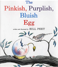 Bill Peet The Pinkish, Purplish, Bluish Egg