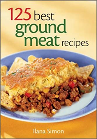 125 Best Ground Meat Recipes