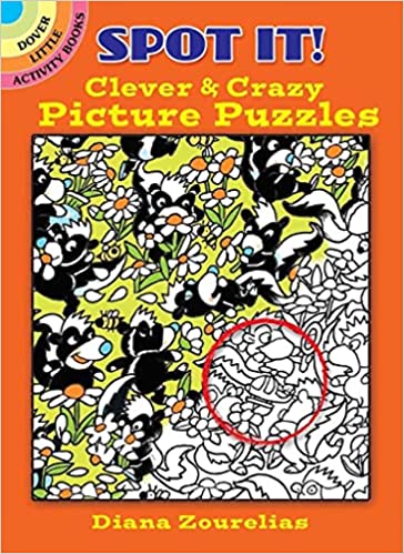 Dover Little Activity Books Spot It! Clever & Crazy Picture Puzzles